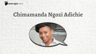 How to Pronounce Chimamanda Ngozi Adichie  Igbo name Pronunciation [upl. by Pollitt]