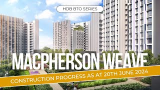 Singapore HDB  BTO May 2021  Macpherson Weave quotLivequot Progress as at 20th June 2024  sghomes [upl. by Darcy437]