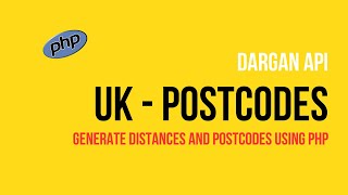 Generate UK postcodes and distances using Dargan API  PHP [upl. by Archibold]