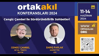 Ortakakıl Konferansları 2024  Cengiz Çambel ile Sürdürülebilirlik Sohbetleri [upl. by Dyob]