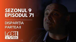 PROMO LECȚII DE VIAȚĂ  Sez 9 Ep 71  Disparitia partea II [upl. by Nolyarb]