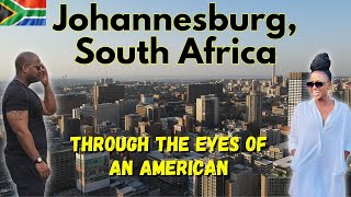 JOHANNESBURG SOUTH AFRICA through the eyes of an American [upl. by December]