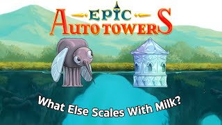 What Else Scales With Milk  Epic Auto Towers [upl. by Ailem884]