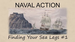 Naval Action  Finding Your Sea Legs Ep1  A New Beginning [upl. by Airetal583]