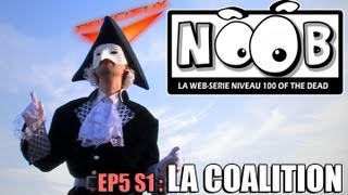 NOOB  S01 ep05  LA COALITION [upl. by Aicsile]