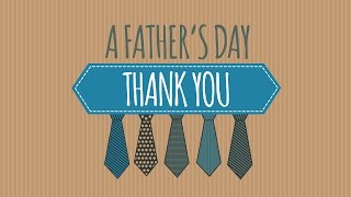 FATHERS DAY  A Fathers Day Thank You [upl. by Adok]