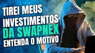 Swapnex o que não te contam  Tirei meus investimentos da Swapnex [upl. by Inahet146]