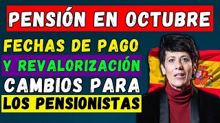 🚨ESPAÑA🇪🇸 PENSIÓN EN OCTUBRE 2024👉 FECHAS DE PAGO Y REVALORIZACIÓN💶 CAMBIOS PARA LOS PENSIONISTAS [upl. by Normandy]