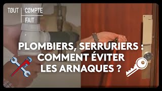 Plombiers serruriers  comment éviter les arnaques [upl. by Anirbes]