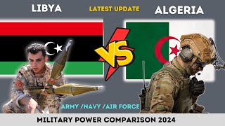 Libya vs Algeria Military Power 2024  Algeria vs Libya Military Power Comparison 2024 [upl. by Ashling303]