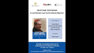 Cristiani Testimoni per la chiesa di oggi e di domani A confronto con Carlo Maria Martini [upl. by Smeaj474]