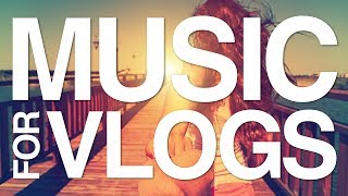 Background Music for Vlogs I Happy Upbeat amp Perfect I No Copyright Music [upl. by Bucher]