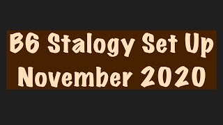 B6 Stalogy Set Up  November 2020 [upl. by Christoforo292]