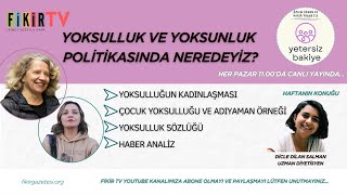 Yetersiz Bakiye Yoksulluk ve Yoksunluk Politikasında Neredeyiz [upl. by Howes712]