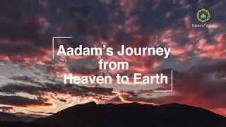 Aadams AS Journey from Heaven to Earth [upl. by Blumenthal728]