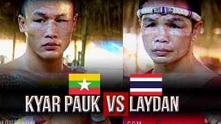 Kyar Pauk Vs Laydan Lethwei vs MuayThai 2016 Lekkha Moun Burmese Boxing [upl. by Melania]