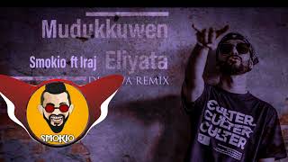 Mudukkuwen Eliyata  Smokio ftIraj DJ Jeeva Drill Remix [upl. by Asfah]