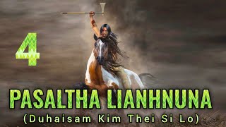 Pasaltha Lianhnuna leh Laithuama  4  Pasaltha Thawnthu Ngaihnawm [upl. by Herra937]