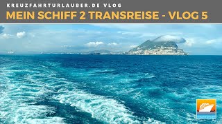 Mein Schiff 2 Vlog5 Transreise  Cádiz und außergewöhnliches Gibraltar [upl. by Yrod555]