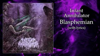 Infant Annihilator  Blasphemian with lyrics [upl. by Shalna198]