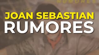 Joan Sebastian  Rumores Audio Oficial [upl. by Bianchi]