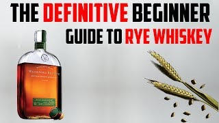 The Definitive Beginner Guide To Rye Whiskey [upl. by Asiilanna]