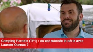 Camping Paradis TF1  où est tournée la série avec Laurent Ournac [upl. by Kraska614]