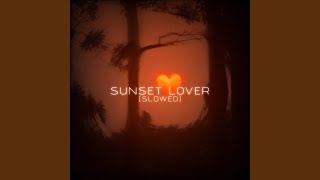 Sunset Lover Slowed [upl. by Ynohtnad]