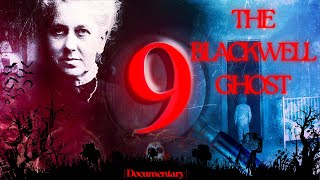 THE BLACKWELL GHOST 9  Documentary fIlm [upl. by Sprage989]