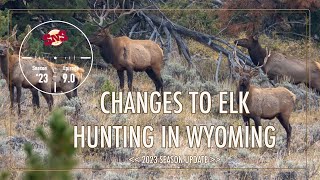 Changes to Elk Hunting in Wyoming hunting season 2023 update [upl. by Fe]