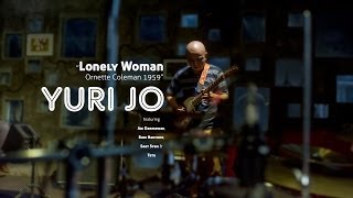 Lonely Woman Ornette Coleman by Yuri Jo [upl. by Aseral]