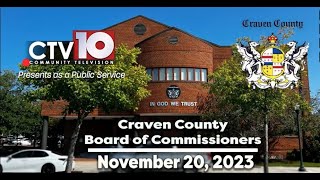 Craven County Board of Commissioners Regular Meeting  November 20 2023 [upl. by Suoiradal17]