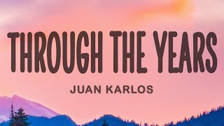 juan karlos  Through the Years Lyrics [upl. by Dobrinsky85]