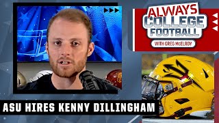 Kenny Dillingham will make ASU frontpage entertainment  Greg McElroy  Always College Football [upl. by Willi439]