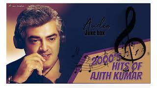 2000s Hits Of Ajith Kumar  Thala Songs  Tamil Audio Box  Mass Audios [upl. by Selene]