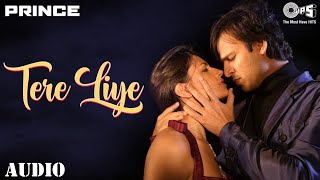 Tere Liye  Prince Audio  Vivek Oberoi  Atif Aslam Shreya Ghoshal  Hindi Hits Dance Songs [upl. by Sharla617]