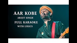 Aar Kobe  Arijit Singh  Full KARAOKE song with Music [upl. by Chip593]