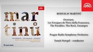 Prague Radio Symphony Orchestra Tomáš Netopil  Martinů Les Fresques The Parables Estampes [upl. by Akela]