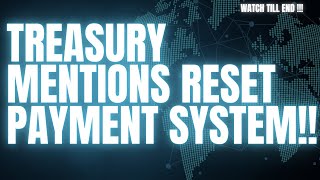 TREASURY MENTIONS RESETTING THE PAYMENT SYSTEM cryptocurrencies worldnews digitalassets [upl. by Wolfy]