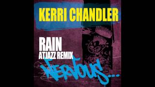 Kerri Chandler Rain Atjazz Remix [upl. by Kammerer269]