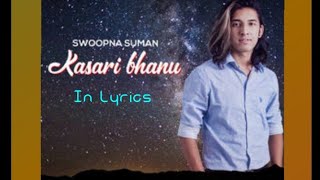 Kasari Bhanu Lyrics Swoopna Suman Nepali song [upl. by Yelhak851]