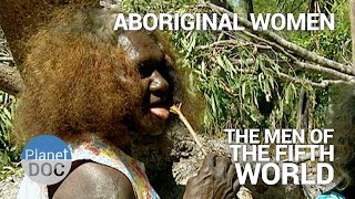 Aboriginal Women The Men of Fifth World  Tribes  Planet Doc Full Documentaries [upl. by Meyers696]