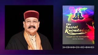 The Secret Knowledge  Insight Into The Spiritual Life  Satpal Maharaj [upl. by Aes]