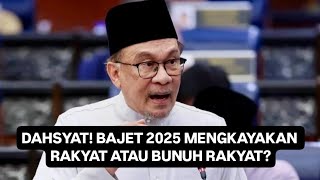 PANAS BAJET 2025 UNTUNGKAN RAKYAT ATAU BUNUH RAKYAT [upl. by Bert]