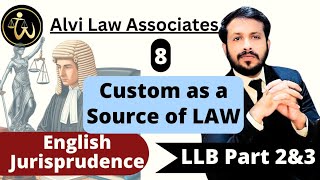 Custom as a source of law  English Jurisprudence  LLB  Lecture 8 [upl. by Sayres170]