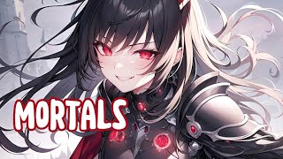 Nightcore  Mortals Lyrics [upl. by Yates]