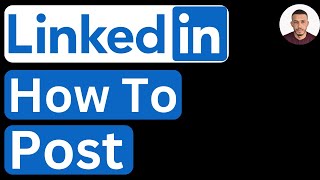 How to Post on LinkedIn  Easy to Follow [upl. by Mauralia]