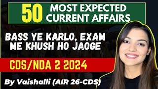 All Current Affairs Revision CDS 2 2024  NDA TOP 50 Current affairs by Vaishalli [upl. by Sisson543]