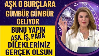 BUNU YAPIN AŞK İŞ PARA KONUSUNDA DİLEKLERİNİZ GERÇEK OLSUN AŞK O BURÇLARA GÜMBÜR GÜMBÜR GELİYOR [upl. by Yclehc674]