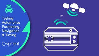 Testing Automotive Positioning Navigation amp Timing  Spirent [upl. by Haneeja766]